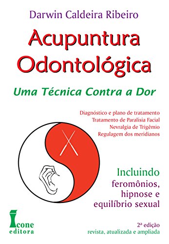 Acupuntura Odontologica. Uma Tecnica Contra A Dor (Em Portuguese do Brasil)