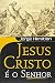 Jesus Cristo e o Senhor