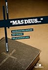 Mas Deus.... as Duas Palavras no Cerne do Evangelho - Série Cruciforme Mas Deus.... as Duas Palavras no Cerne do Evangelho - Série Cruciforme