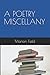 A POETRY MISCELLANY