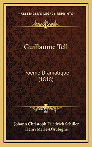 Guillaume Tell: Poeme Dramatique