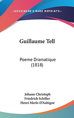 Guillaume Tell: Poeme Dramatique
