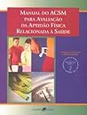 Manual ACSM Para Avaliação Da Aptidão Física Relacionada À Saúde