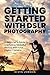 Getting Started With DSLR P...