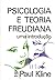 Psicologia E Teoria Freudia...