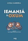Iemanja e Oxum: Iniciacoes, Ialorixas e Olorixas Iemanja e Oxum: Iniciacoes, Ialorixas e Olorixas