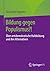 Bildung gegen Populismus?!: Über antidemokratische Halbbildung und ihre Alternativen (German Edition)