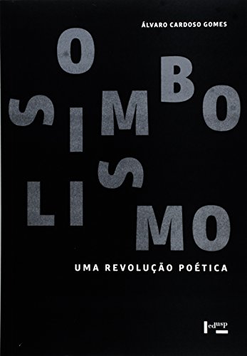 Simbolismo: Uma Revolucao Poetica (Paperback)