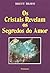 Cristais Revelam Os Segredos Amor by Brett Bravo