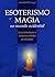 Esoterismo e Magia no Mundo...