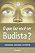 Que Faz Voc Ser Budista?, O