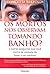 Os Mortos nos Observam Tomando Banho? by Concetta Bertoldi