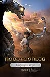 Ongelijke strijd (Robotoorlog #3) Ongelijke strijd (Robotoorlog #3)