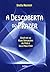 A Descoberta Do Prazer (Em Portuguese do Brasil)