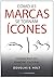 Como as Marcas se Tornam Ícones by Douglas B. Holt