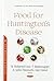 Food for Huntington’s Disease (Nutrition and Diet Research Progress)