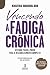 Vencendo a Fadiga Cronica: ...