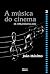 Mœsica do Cinema, A: Os Cem...