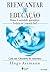 Reencantar a Educacao: Rumo...