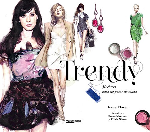 Trendy: 50 claves para no pasar de moda (Estilos de vida) (Spanish Edition)
