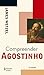 Compreender Agostinho Colec...