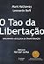 Tao da Libertacao: Exploran...