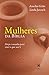 Mulheres da Bíblia. Força e...