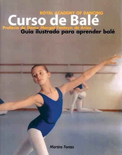 Curso de Balé. Guia Ilustrado Para Aprender Bale (Em Portuguese do Brasil)