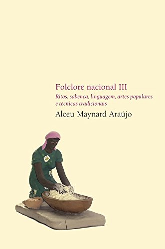 Folclore Nacional III: Ritos, Sabença, Linguagem, Artes Populares e... (Paperback)