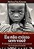 Eu Não Existo sem Você by Melissa Fay Greene