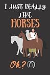 I Just Really Like HORSES Best birthday Gift For People: Blank interior/ .Lines Notebook/. Journal Gift. 100pages. Size. 6*9Inch. Notebook . Soft cover. Matte finish I Just Really Like HORSES Best birthday Gift For People: Blank interior/ .Lines Notebook/. Journal Gift. 100pages. Size. 6*9Inch. Notebook . Soft cover. Matte finish