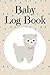 Baby Log Book: Daily Newbor...