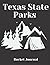 Texas State Parks Bucket Journal: Camping Journal logbook, Bucket List Travel Journal for Texas State Parks.