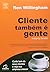 Cliente Também É Gente. Cui...