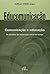 Educomunicação. Comunicação...