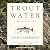 Trout Water: A Year on the ...
