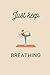 Just Keep Breathing: notebook
