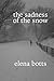the sadness of the snow by Elena Botts