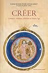 Créer: Créateurs, créations, créatures au Moyen Âge