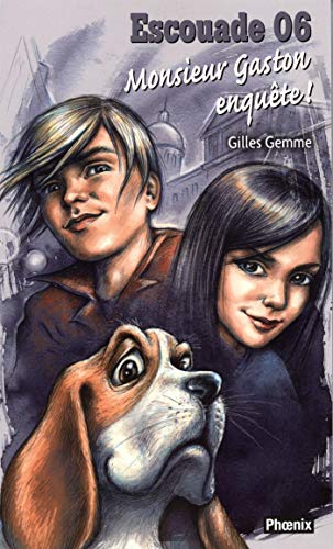 Escouade 06, 4 : Monsieur Gaston enquête! (French Edition)