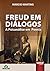 Freud em Diálogos. A Psicanálise em Poesia by Márcio Martins