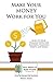 Make Your Money Work for Yo...