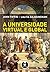 A Universidade Virtual e Gl...