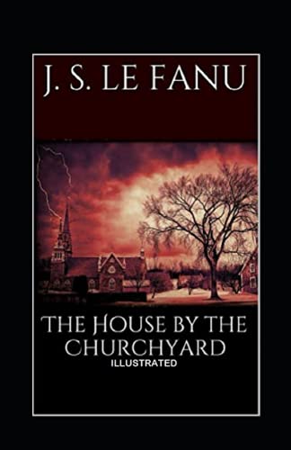 The House by the Church-Yard Illustrated