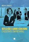 Reflexões Sobre Coaching Executivo e Empresarial