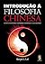 Introducao A Filosofia Chinesa. Confucionismo, Moismo, Daoism... by Karyn L. Lai