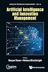 Artificial Intelligence And Innovation Management (Series On Technology Management)