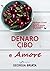Denaro, cibo e amore: Pacif...