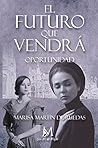 El futuro que vendrá II: Oportunidad El futuro que vendrá II: Oportunidad