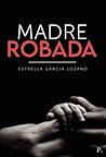 Madre Robada (Spanish Edition)